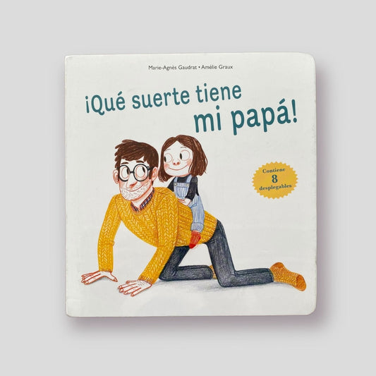 ¡Qué suerte tiene mi papá!