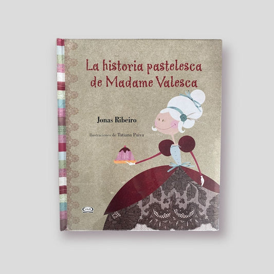 La historia pastelesca de Madame Valesca